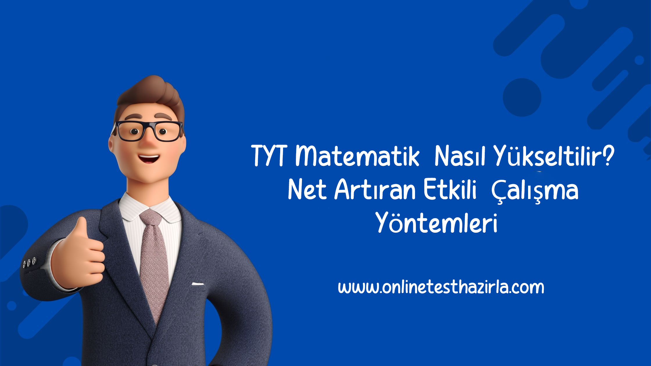 TYT Matematik Nasıl Yükseltilir? Net Artıran Etkili Çalışma Yöntemleri