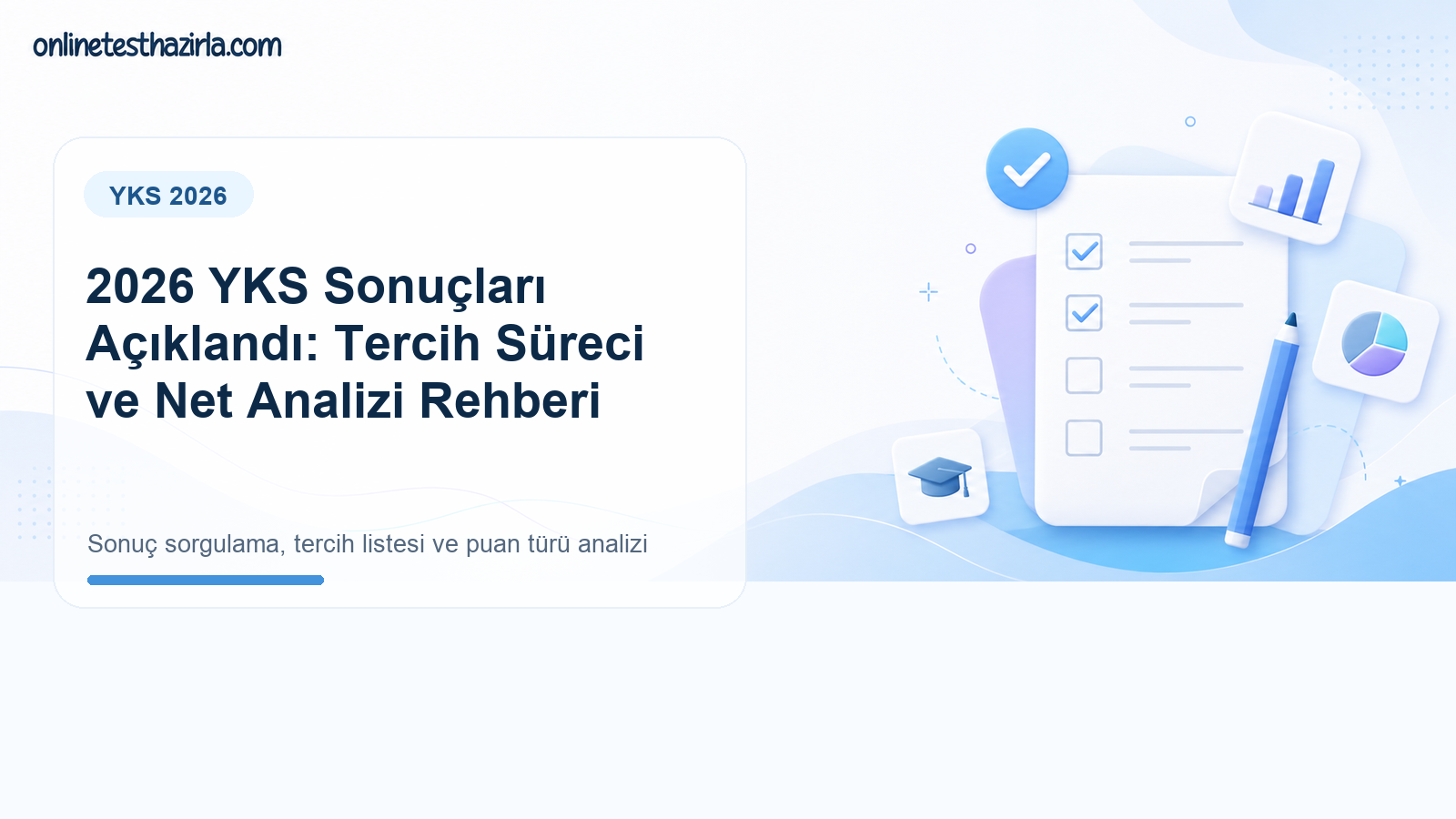 2026 YKS Sonuçları Açıklandı: Sonuç Sorgulama, Tercih Süreci ve Net Analizi Rehberi