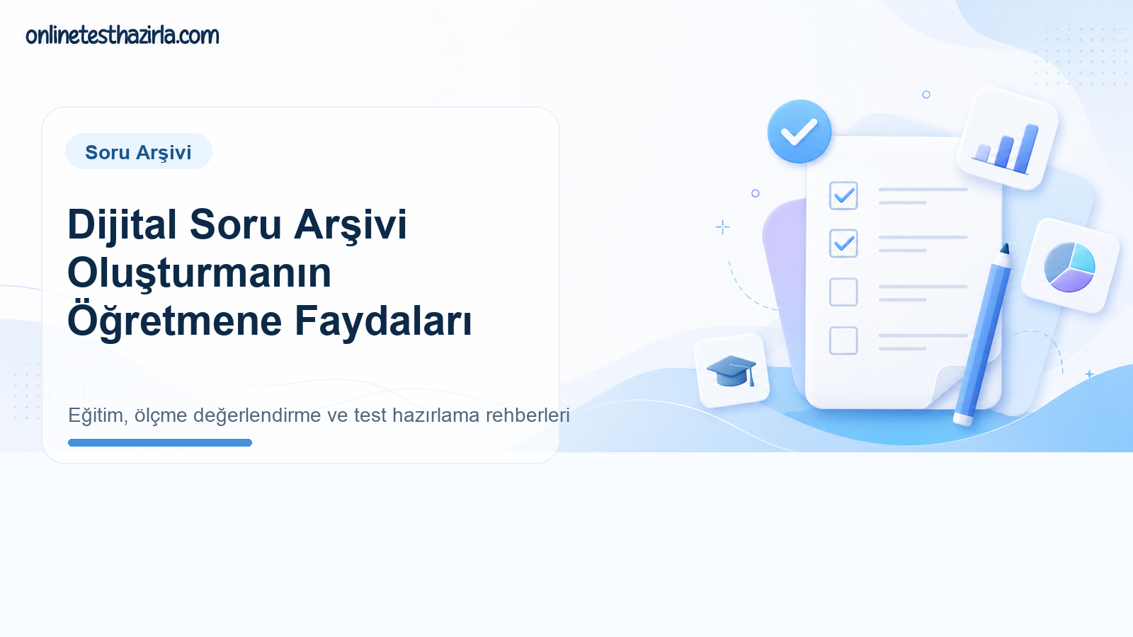 Dijital Soru Arşivi Oluşturmanın Öğretmene Faydaları