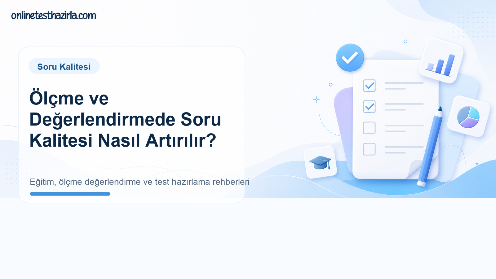 Ölçme ve Değerlendirmede Soru Kalitesi Nasıl Artırılır?