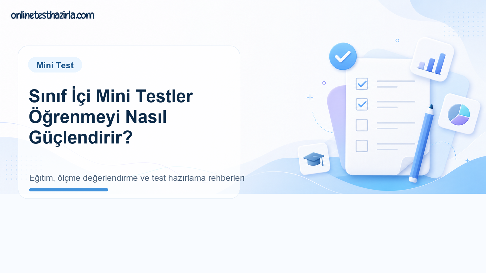 Sınıf İçi Mini Testler Öğrenmeyi Nasıl Güçlendirir?