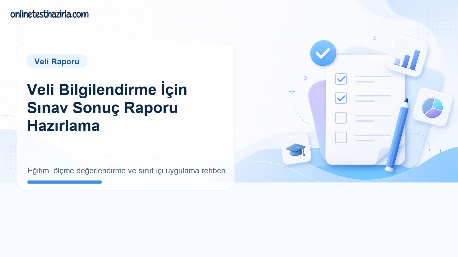 Veli Bilgilendirme İçin Sınav Sonuç Raporu Hazırlama
